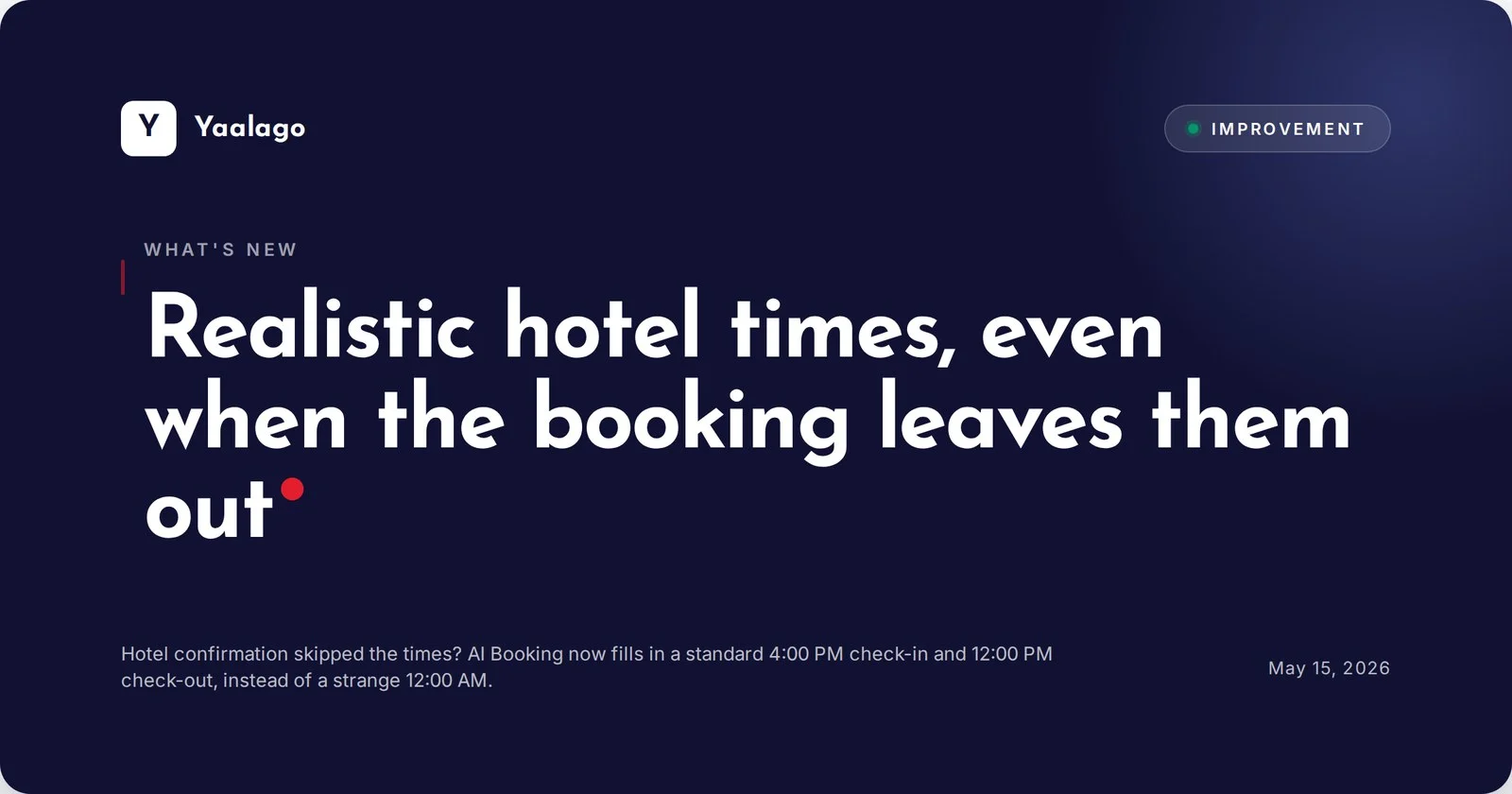 Realistic hotel times, even when the booking leaves them out