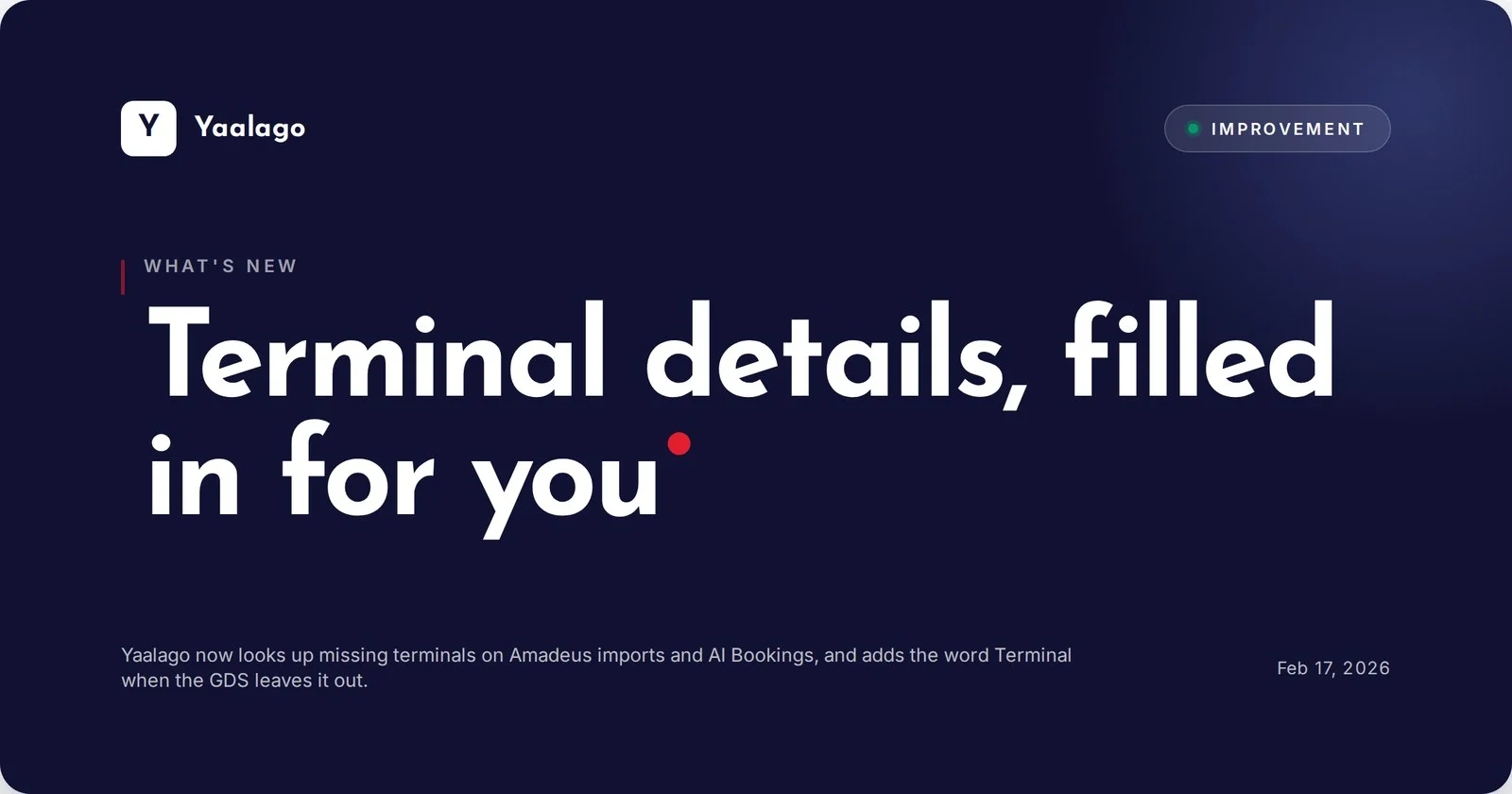 Terminal details, filled in for you
