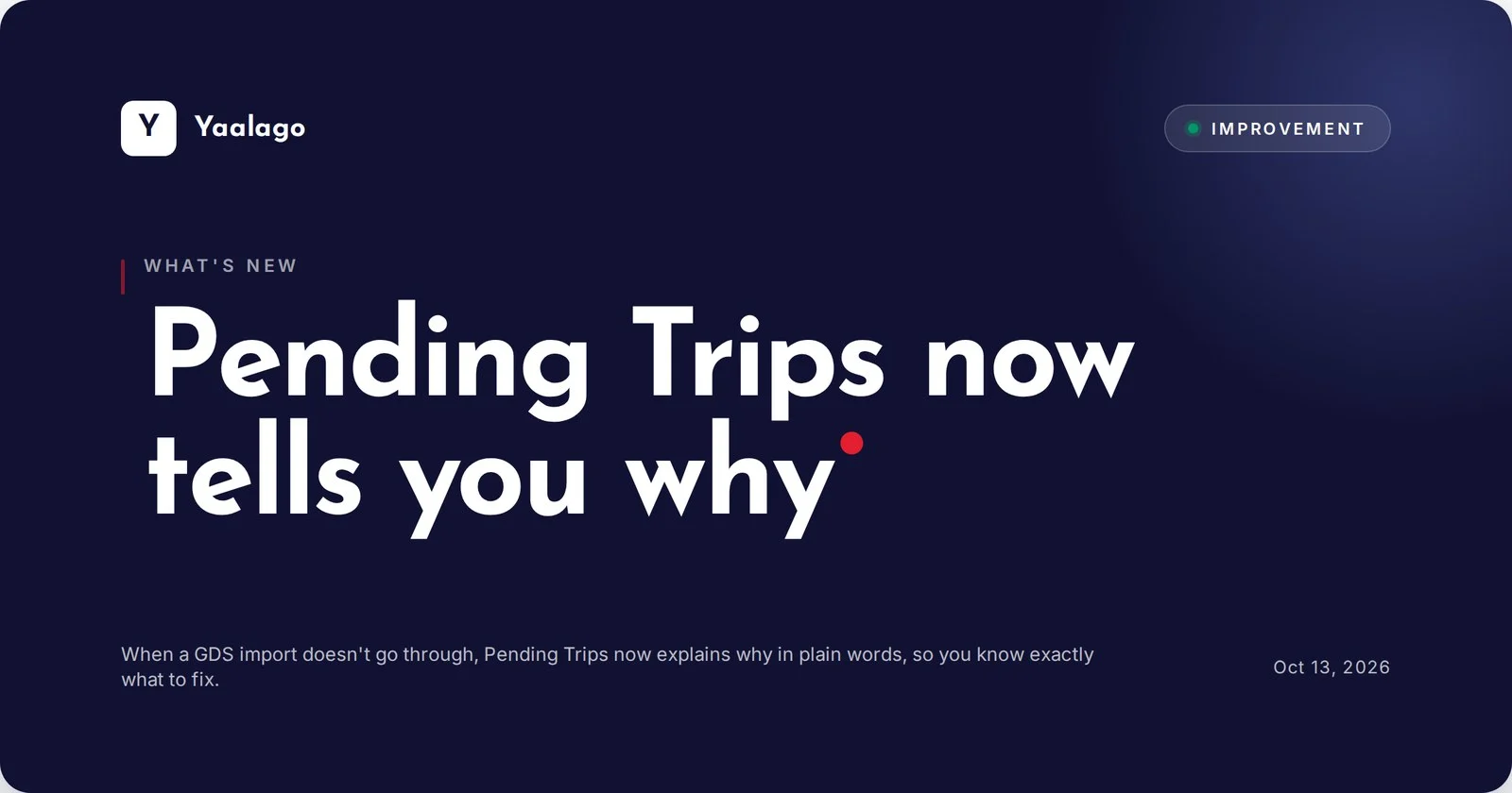 Pending Trips now tells you why